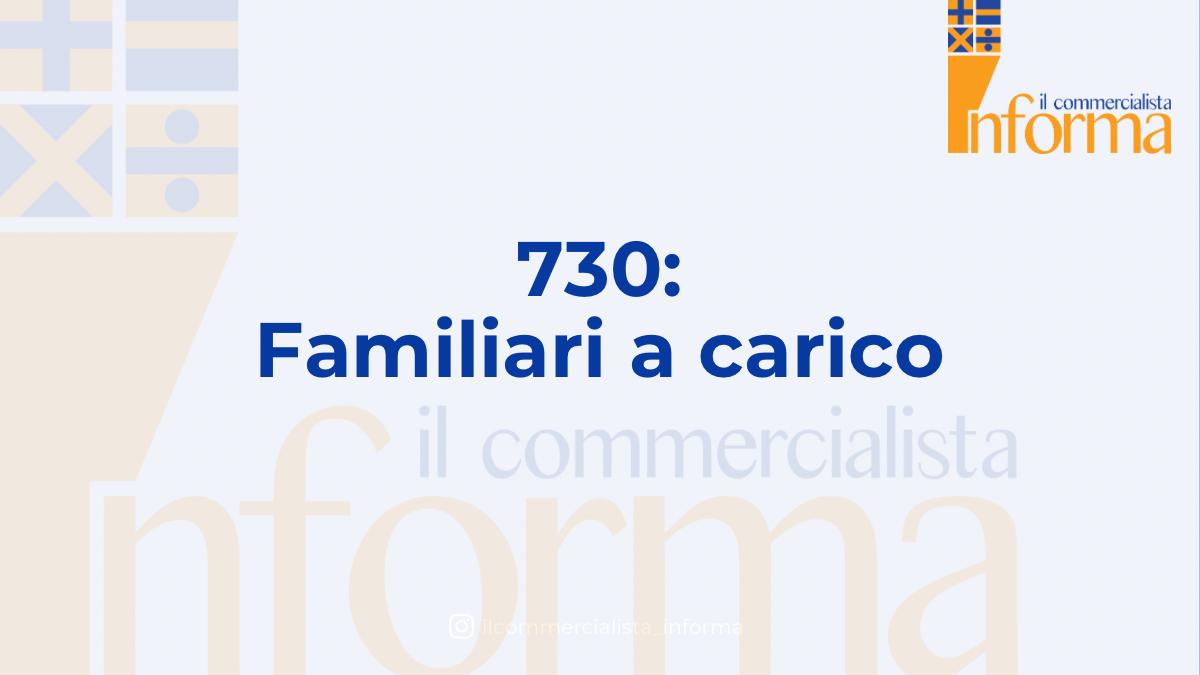 730 FAMILIARI A CARICO 730 FAMILIARI A CARICO